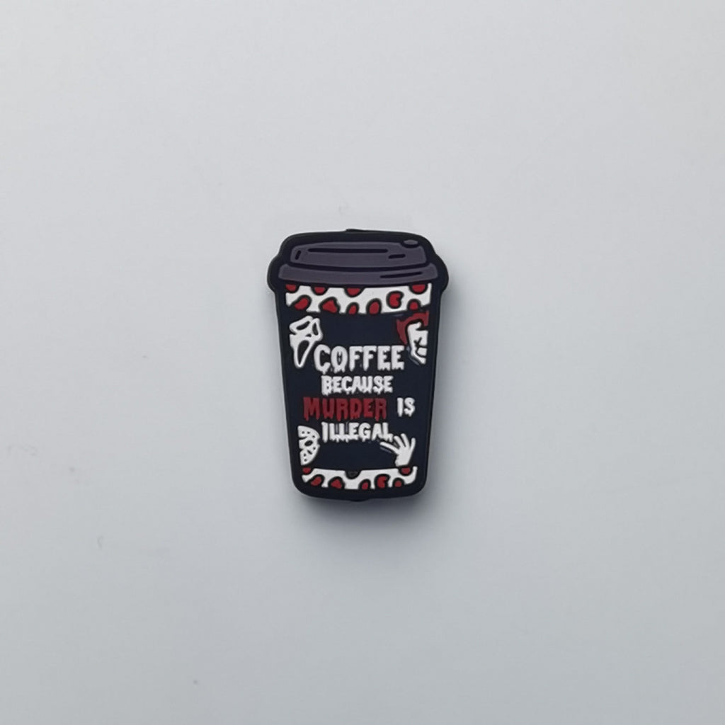 Coffee cup silicone bead with Coffee Because Murder Is Illegal text